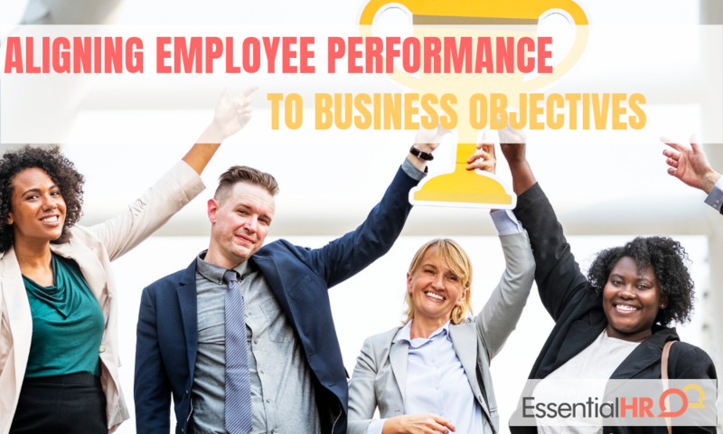 5 Essential Tips To Aligning Employee Performance to Business Objectives